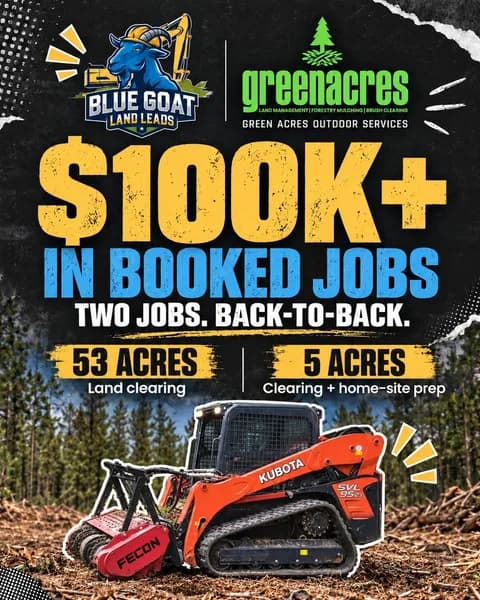 Green Acres: $100K+ in booked jobs, two jobs back to back